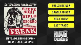 Steve Aoki, Diplo \u0026 Deorro - Freak (feat. Steve Bays) [Official Full Stream]