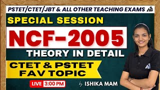 NCF-2005 | Theory in Detail | CTET & PSTET Fav Topic | By Ishika Mam | Live 3:00 PM