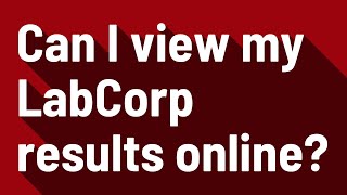 Can I view my LabCorp results online?