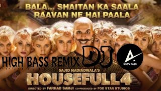 Housefull 4 🔥 shaitan ka sala||Dj Remix full bass 🔥 Akshay Kumar||Sohail sen feat. Vishal Dadlani