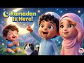 Ramadan Is Here 🌙 | Ramadan Song for Kids | Islamic Cartoon & Kids Nasheed