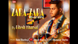 ZARA ZARA - Cover Song || Ritesh Kharyal || Rehna Hai Tere Dil Main