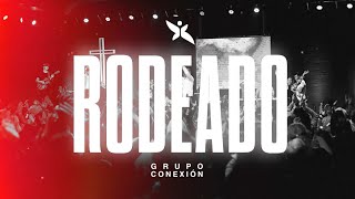 Rodeado (Grupo Hope \u0026 Tba Worship) | Grupo Conexión