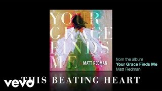 Matt Redman - This Beating Heart (Lyrics And Chords)