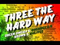 Three The Hard Way (Dubplate) lyrics video - Queen Omega & Chezidek & U Brown & Irie Ites