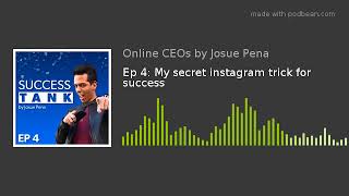 Ep 4: My secret instagram trick for success