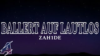 ZAH1DE - Ballert auf Lautlos (Lyrics)