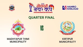 Madhyapur Thimi vs Kirtipur : Quarterfinal - 1st Godawari Mayor Cup 2081