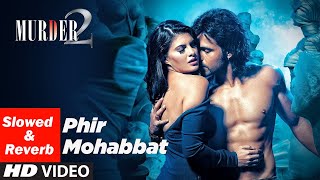 Phir Mohabbat [slowed+reverb] – Arijit Singh  Slowed & Reverbed Songs