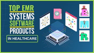 Top EMR Systems and Software Products in Healthcare