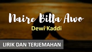 Naire Billa Awo Vocal Dewi Kaddi Lirik Dan Terjemahan Bahasa Indonesia Hd Fhd Creative