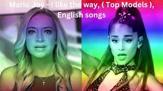 Mario Joy - I like the way, video 2022 ( Top Models ), English songs | top english song | hit song |
