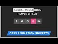 Awesome Social Media Icon Hover Effects | FontAwesome Icon | CSS3 Animation Snippets