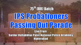 75th IPS {RR} Batch Probationers Passing out Parade #Live from #NationalPoliceAcademy Hyderabad