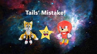 SonicFan1000 - Tails' Mistake!