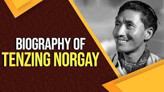 Biography of Tenzing Norgay, Tibetan mountaineer \u0026 one of the 1st person to summit of Mount Everest