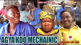 AGYA KOO MECHANIC pt 2 #agya koo#mercy aside#osei wayoce#emelia brobbey#kwaku manu#big akwas#miracle