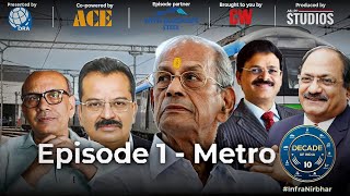 DECADE OF INDIA- Episode 1: Metro- India’s Urban Transformation #InfraNirbhar #DECADE #DECADEOFINDIA