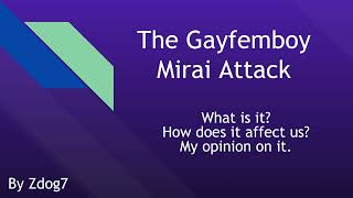 The Gayfemboy Mirai Attack