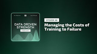 Managing the Costs of Training to Failure | Ep. 66