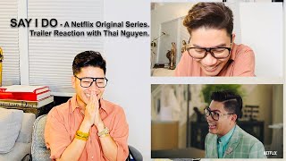 Say I Do | Official Trailer | Netflix | Thai Nguyen | Reaction .