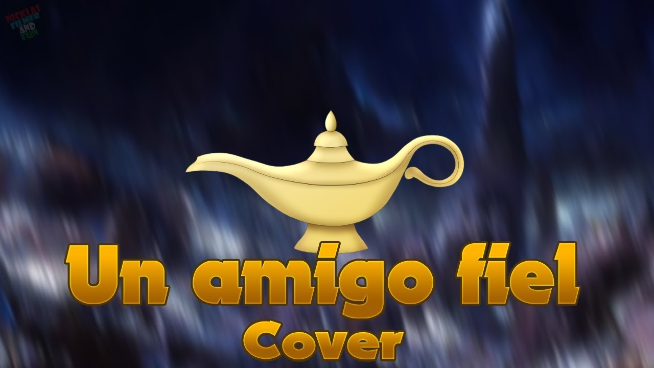 Un Amigo Fiel | Aladdin | Cover - YouTube