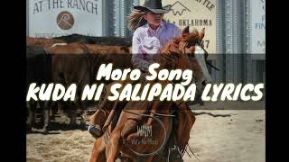 KUDA NI SALIPADA LYRICS | MORO SONG | WATA NA MORO