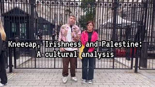 Kneecap, Irishness and Palestine: a cultural analysis