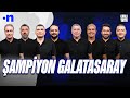 Süper Lig'de Şampiyon Galatasaray! | Önder Özen, Serdar Ali Çelikler, Ilgaz Çınar, Onur Tuğrul