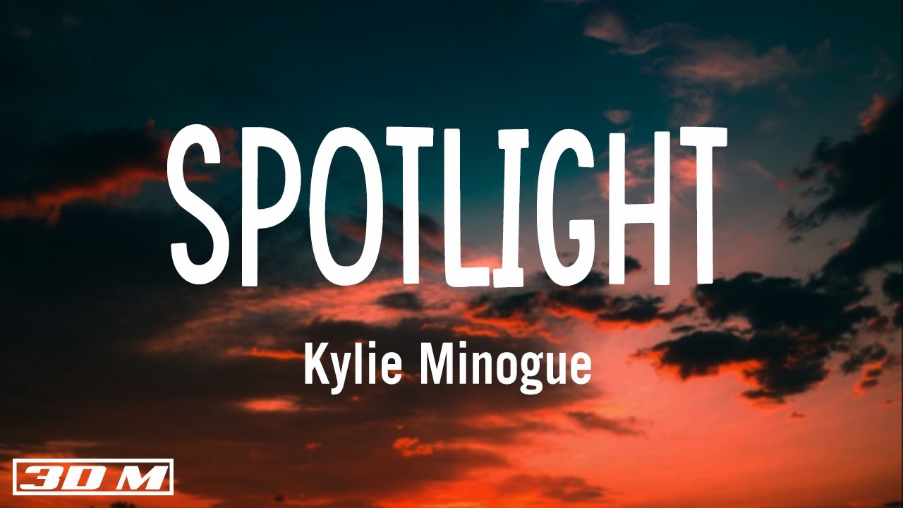 Kylie Minogue - Spotlight (Lyrics) - YouTube