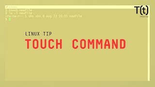 How to use the touch command: 2-Minute Linux Tips