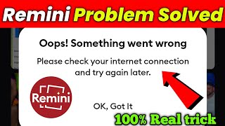 Remini opps! Something Went Wrong Problem Solution 2024 | remini internet connection problem