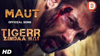 Maut - मौत | Full Song | Tigerr Zinda Hai | Salman Khan | Katrina Kaif