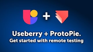 Remote testing with Useberry and ProtoPie.