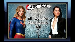 SUPERCORP (Lena \u0026 Kara) - All I Want For Christmas Is You