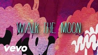 WALK THE MOON - Fixin' (Official Lyric Video)