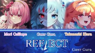 Gura, Calli and Kiara sing - REFLECT by Gawr Gura