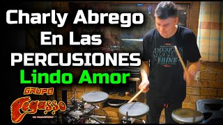 Charly Abrego tocando las percusiones la canción  LINDO AMOR del grupo Pegasso del Pollo Estevan