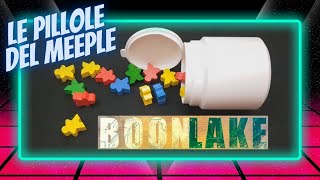 BOONLAKE - Le pillole del Meeple