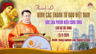 🔴Trực tiếp: Thánh lễ kính các thánh tử đạo Việt Nam 25.11.2024