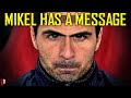 Mikel Arteta has a message for his haters