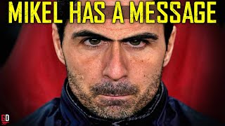 Mikel Arteta has a message for his haters