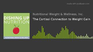 The Cortisol Connection to Weight Gain