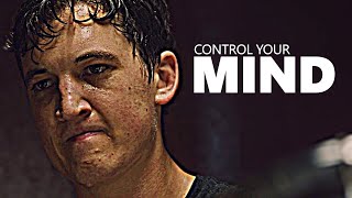 CONTROL YOUR MIND - Motivational Speech Compilation