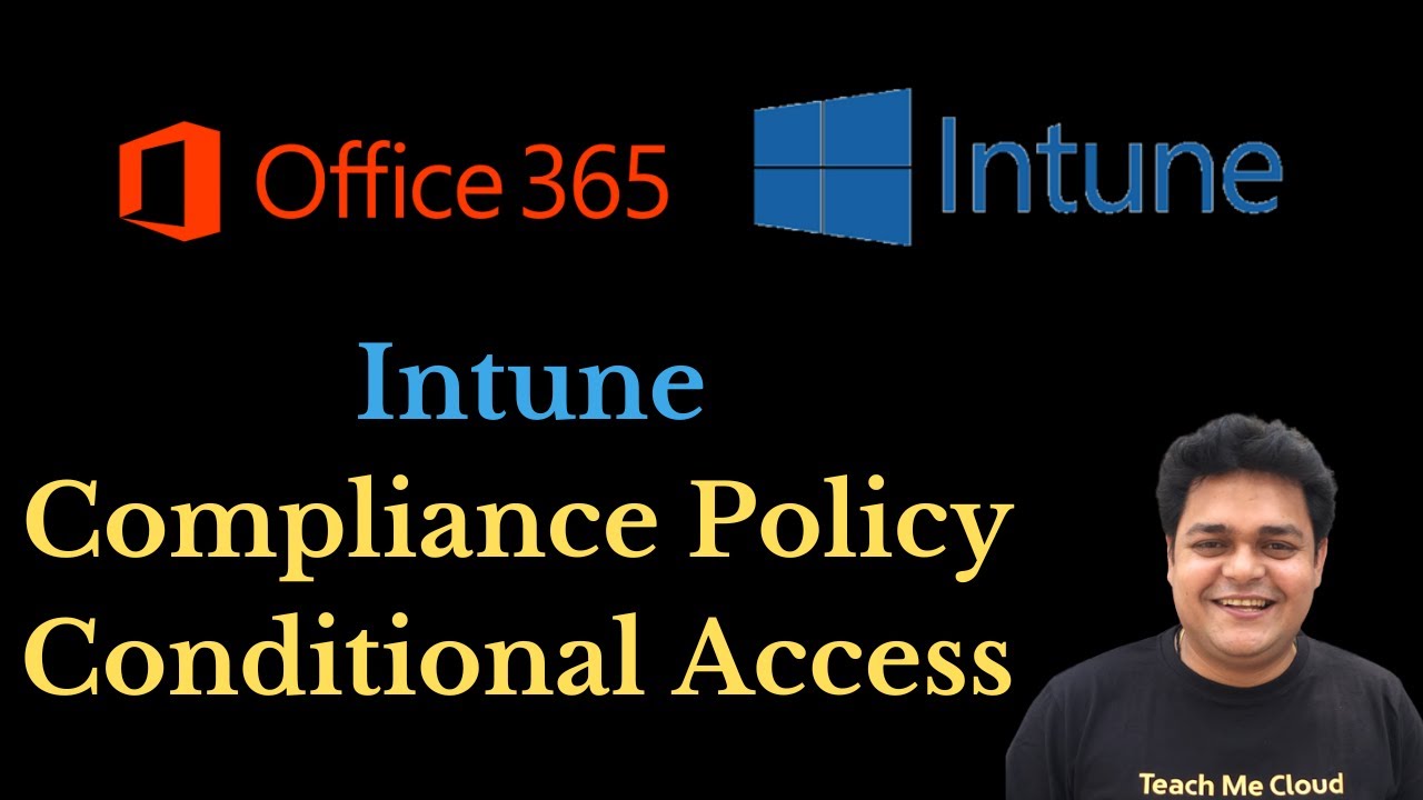 Configure Intune Compliance Policy And Conditional Access Policy ...