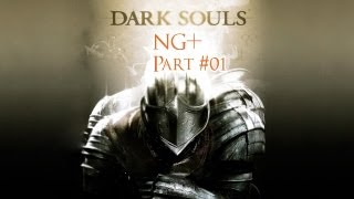Dark Souls NG+ Walkthrough [No Commentary ~ Part #01 ~ Undead Burg/Parish/Moonlight Butterfly]