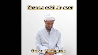 Ömer Gümüştaş zazaca ilahi