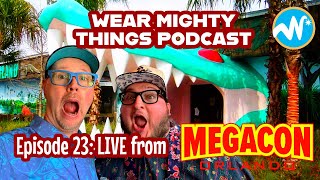 Wear Mighty Things Live From Megacon 2025!