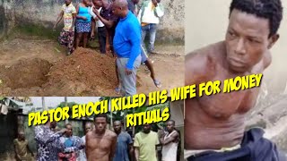 Nigerian Pastor Enoch Kills His Own Wife For $5 Billion Dollar Rituals In Akwa Ibom