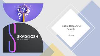 Enable Dataverse Search aka Modern Advanced Find in less than 2 mins